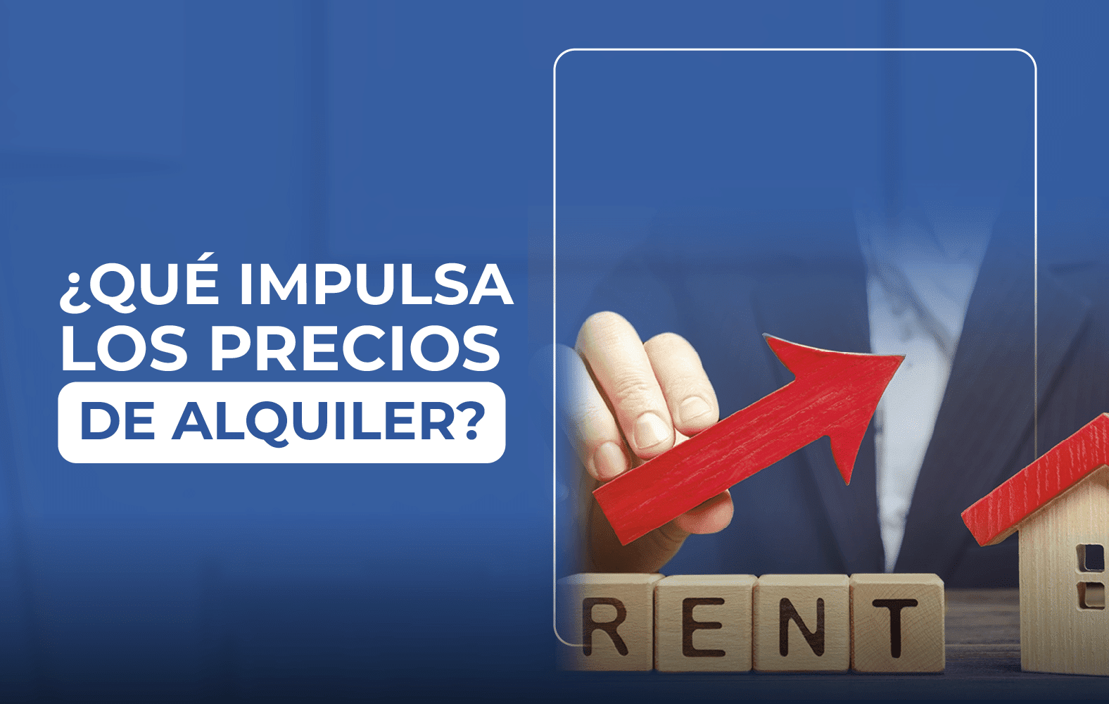 Hoy te enseñamos que impulsan los precios de un alquiler