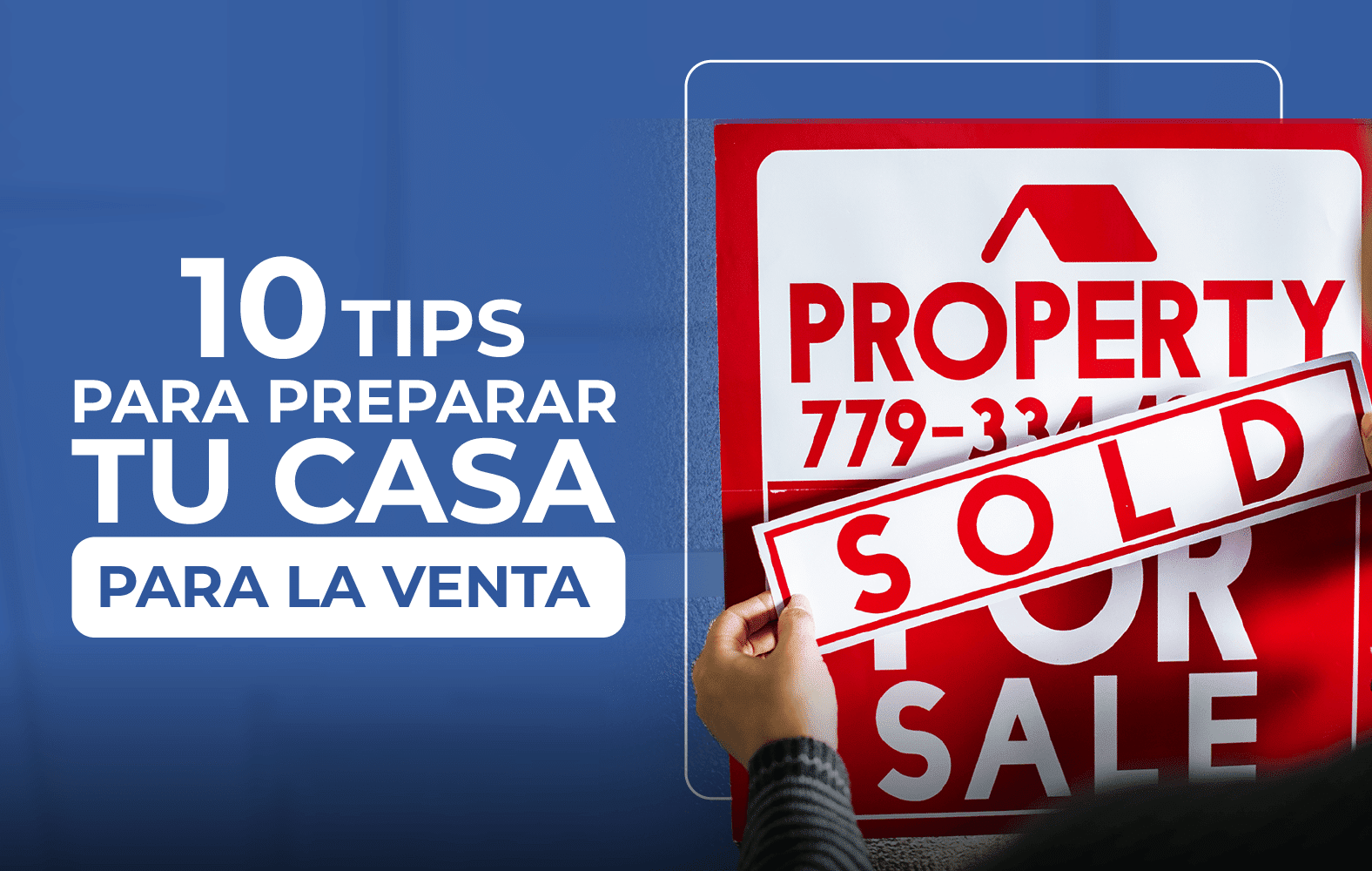 Tips para preparar tu casa para la venta
