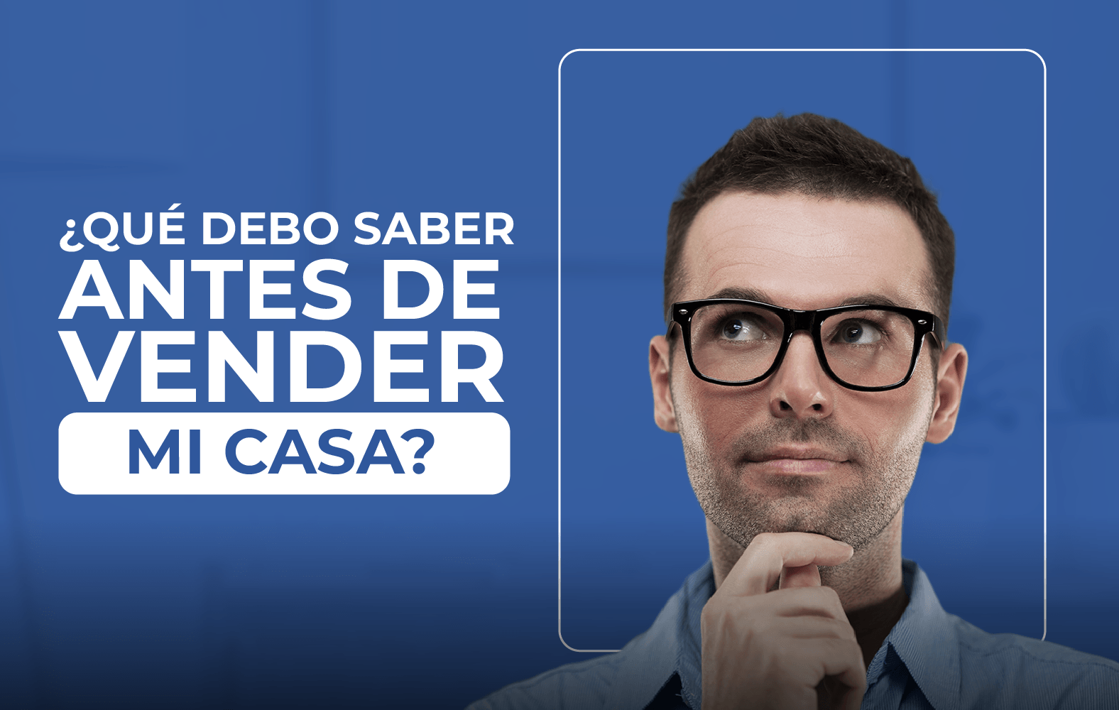 Lo que debes saber antes de vender tu casa