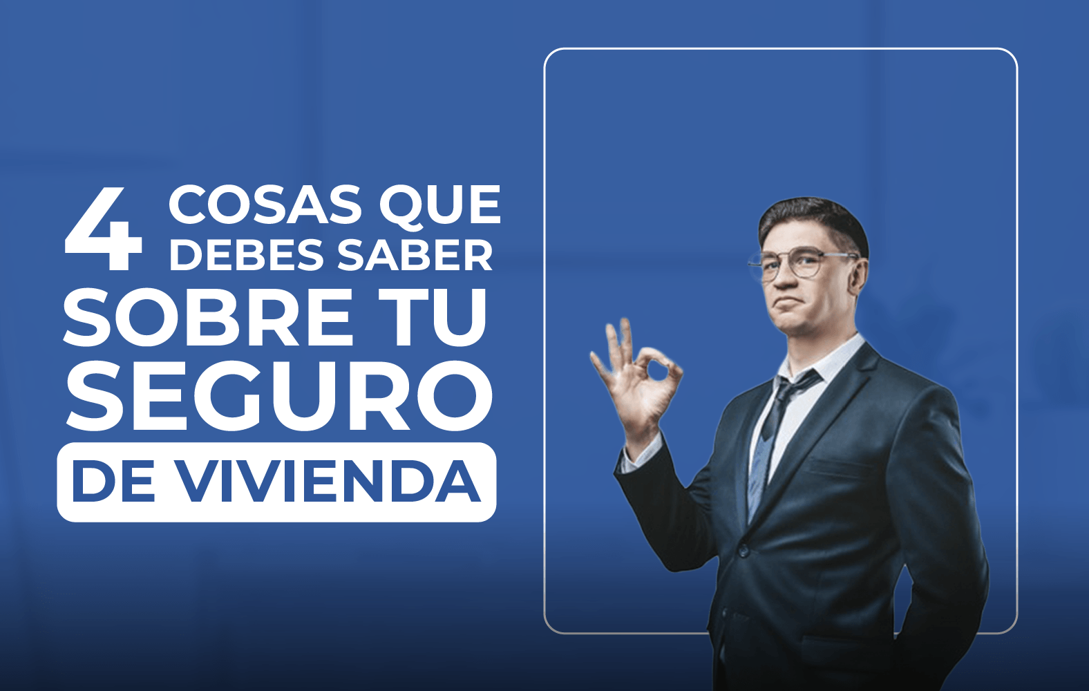 Cosas que debes de saber sobre tu seguro de vivienda