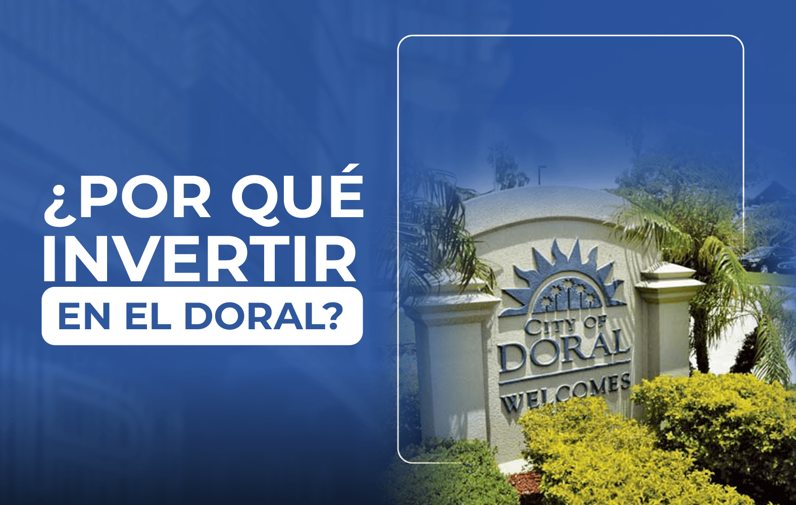¿Por qué debes invertir en Doral?