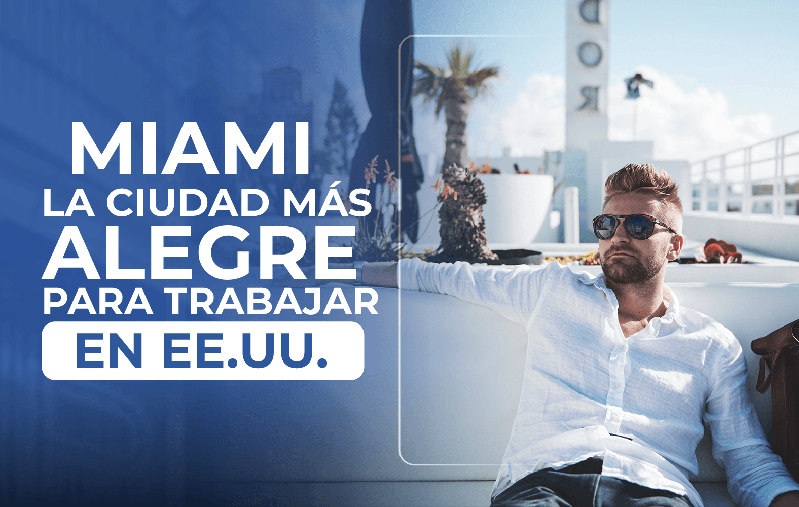 Miami es ideal para trabajar:
