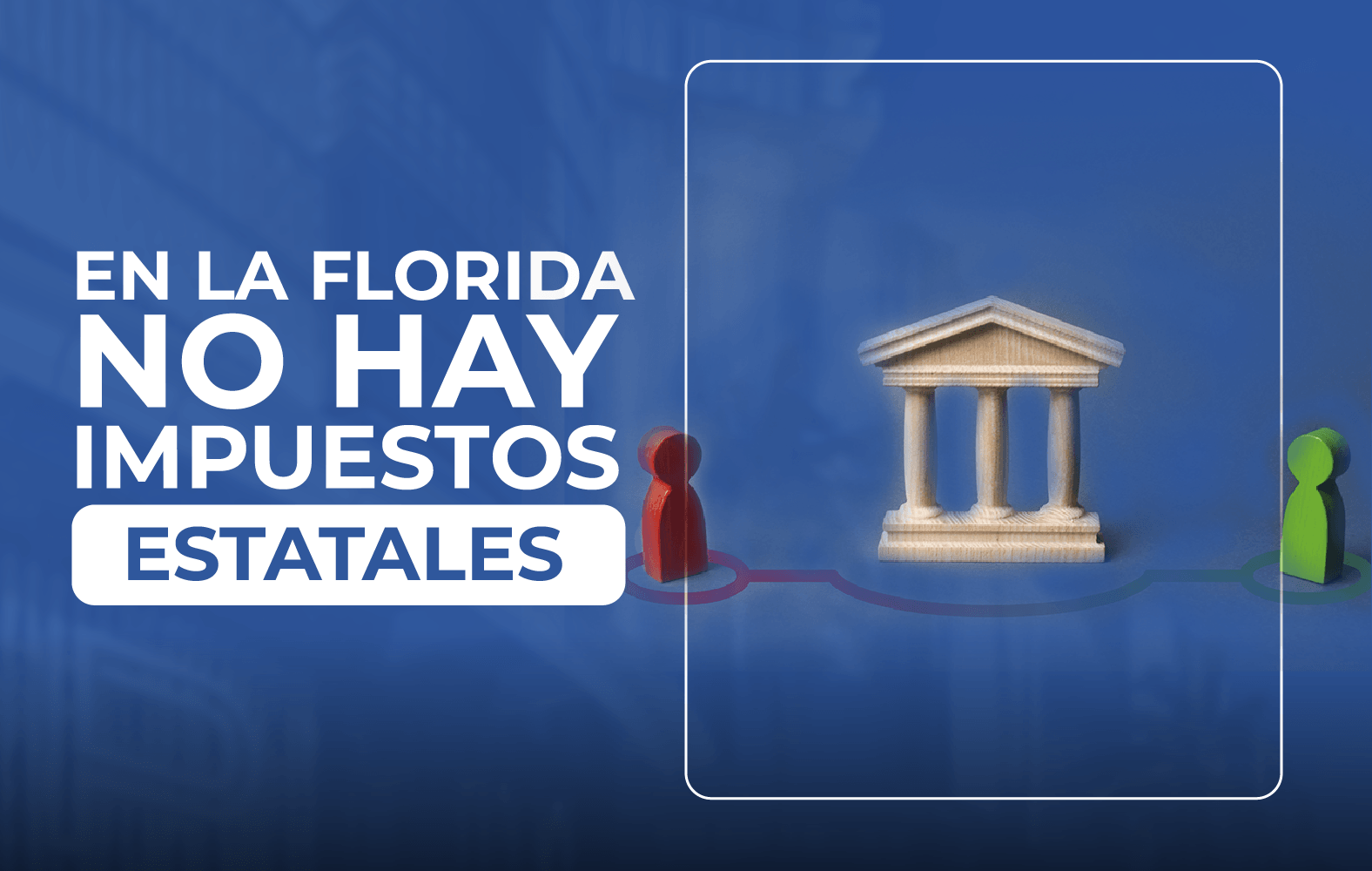 ¿Sabías qué en Florida no hay impuestos estatales?