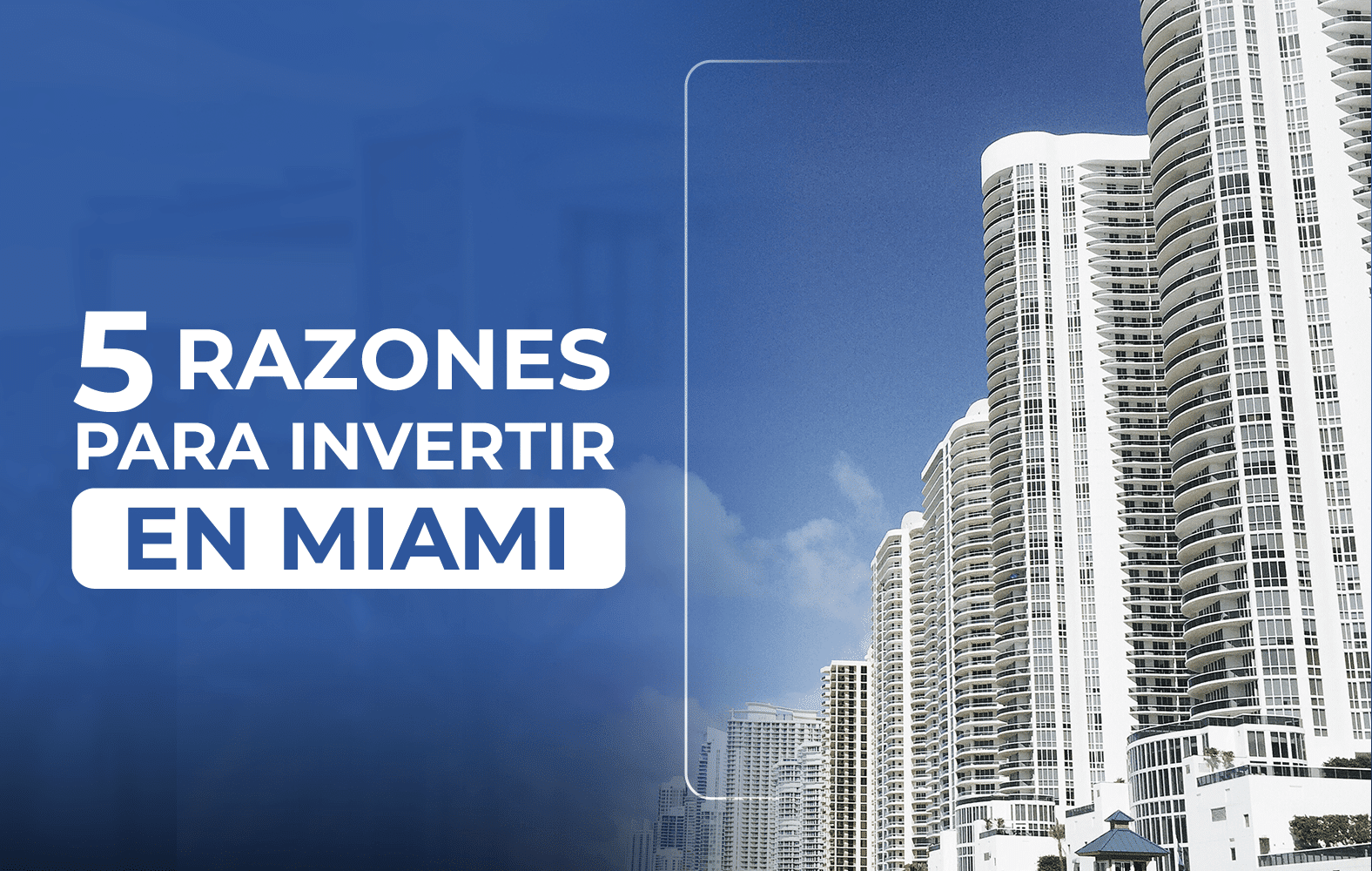 Razones para invertir en Miami:
